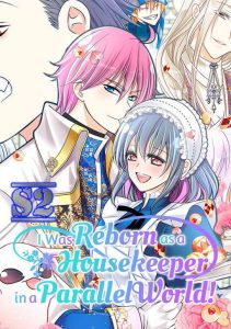 I was Reborn as a Housekeeper in a Parallel World!
