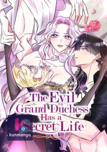 The Evil Grand Duchess Has a Secret Life