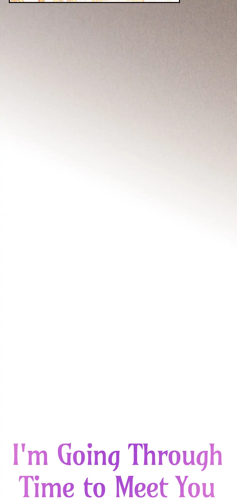 I’m Going To Meet You Beyond Time Chapter 8 235 ch 8 24