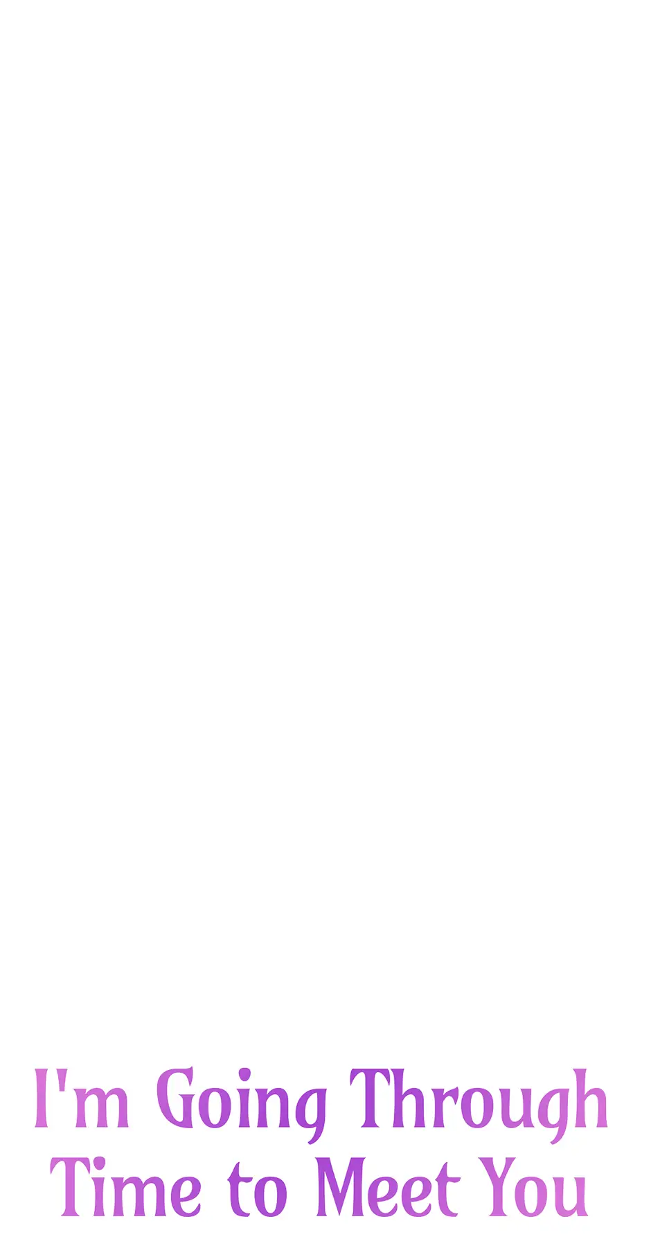 I’m Going To Meet You Beyond Time Chapter 9 197 ch 9 10