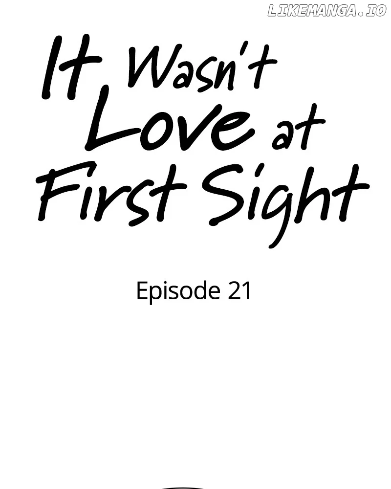It Wasn’t Love at First Sight Chapter 21 401 022