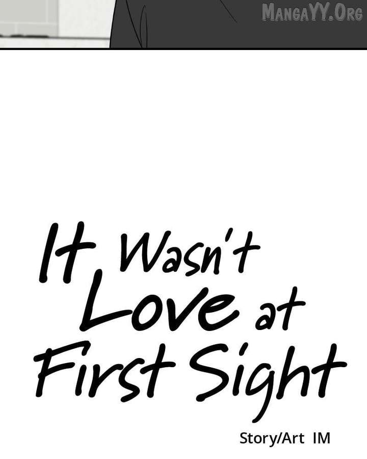 It Wasn’t Love at First Sight Chapter 46 462 113