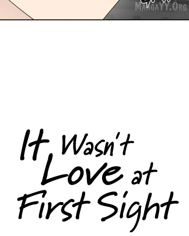 It Wasn’t Love at First Sight Chapter 49 418 102