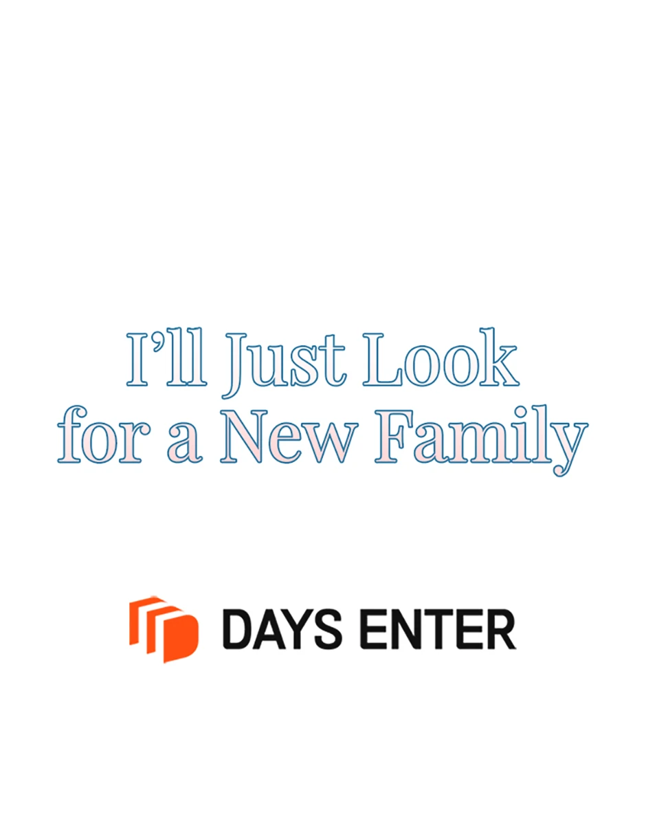 It’s Time to Stop Looking for a New Family Chapter 41 251 61