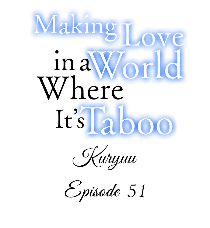 Making Love in a World Where It’s Taboo Chapter 51 65 ch 51 1