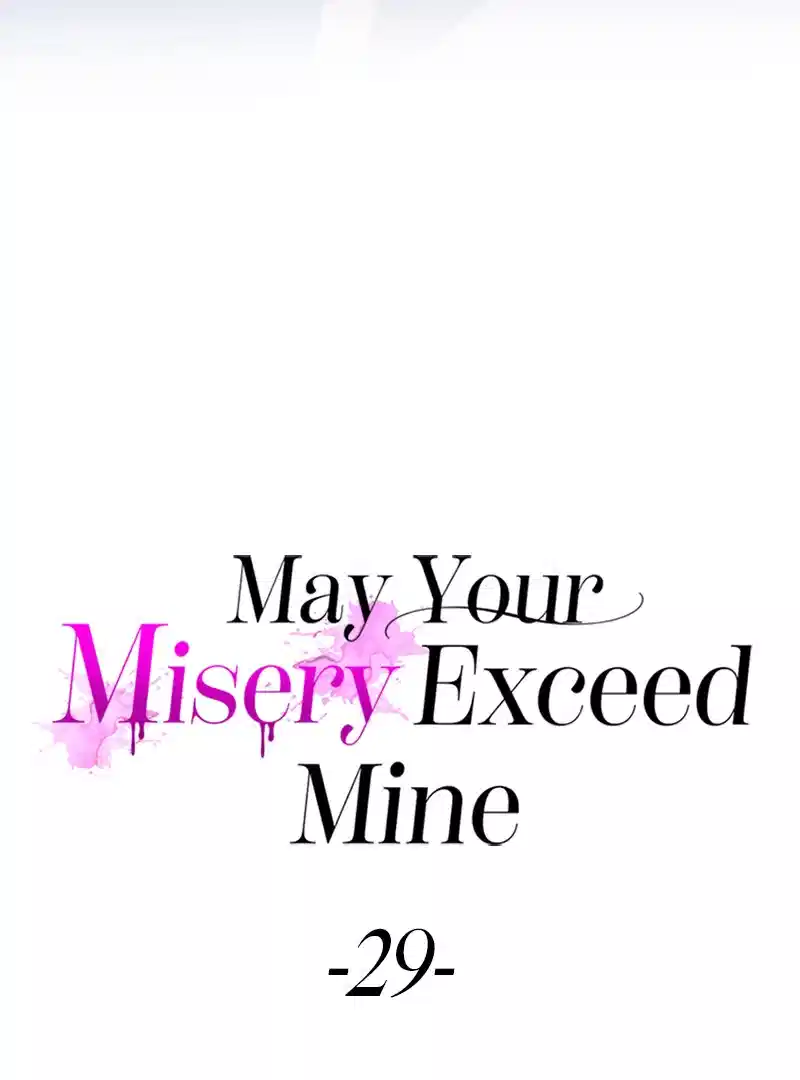 May Your Misery Exceed Mine Chapter 29 352 010