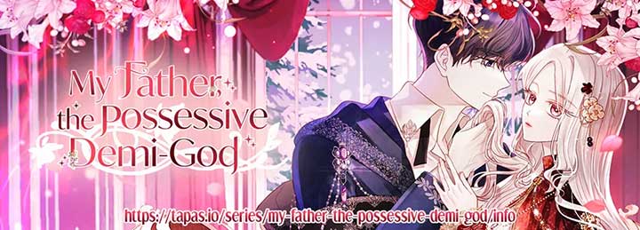 My Father, the Possessive Demi-God Chapter 115 459 113