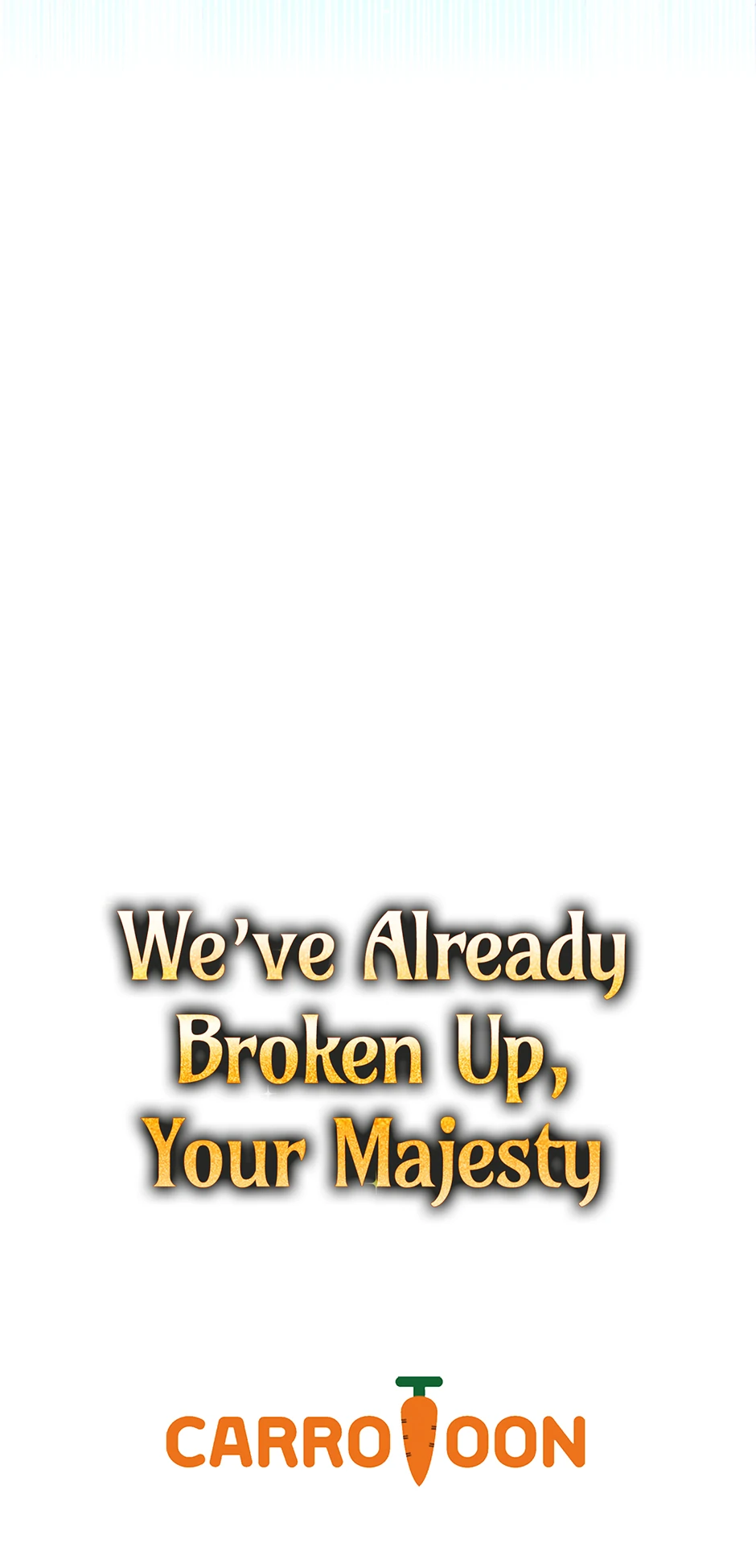 Since I Don’t Remember Anything About It, Shall We Break Up, Your Majesty? Chapter 34 294 71