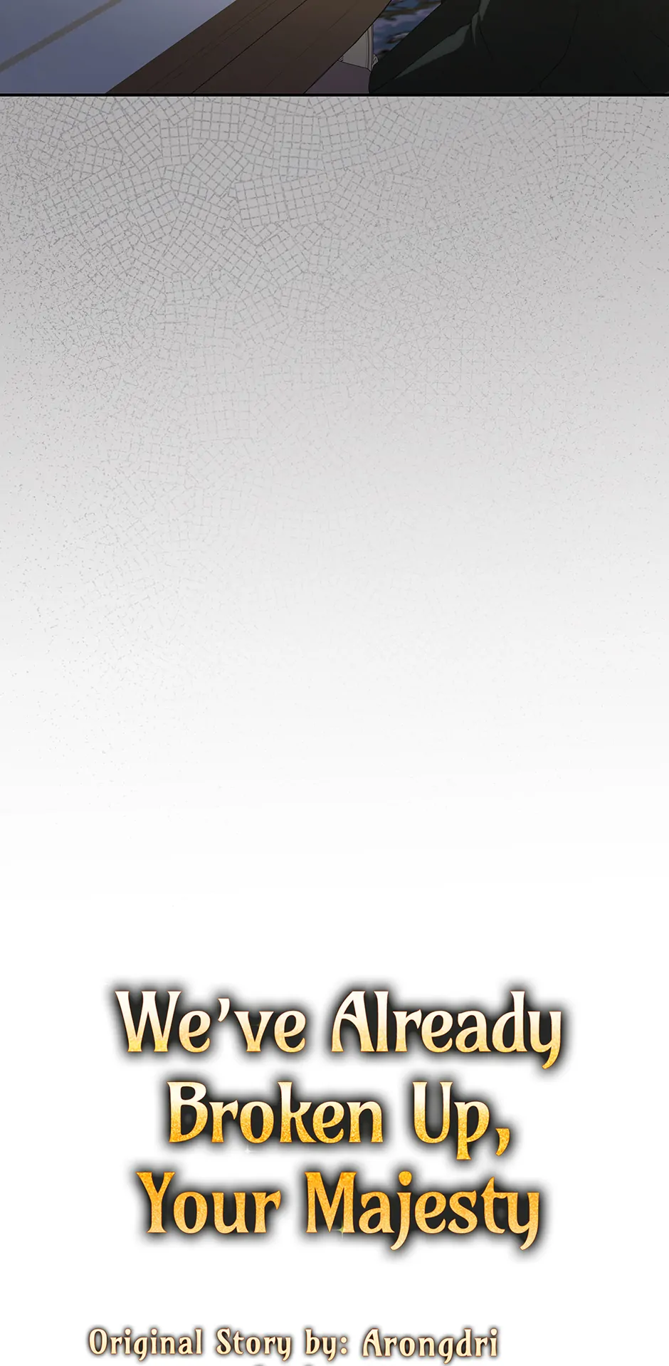 Since I Don’t Remember Anything About It, Shall We Break Up, Your Majesty? Chapter 39 242 07