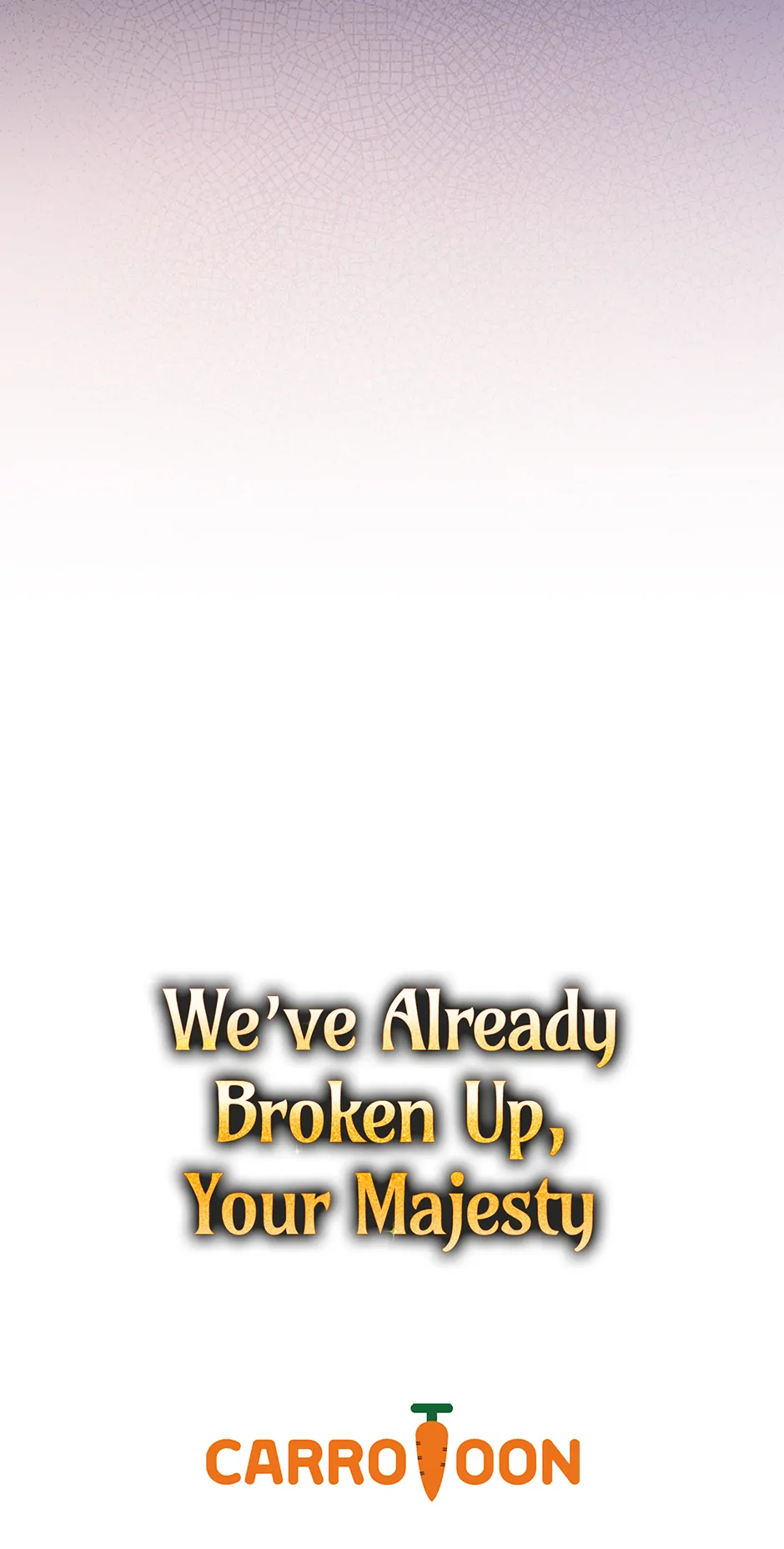 Since I Don’t Remember Anything About It, Shall We Break Up, Your Majesty? Chapter 40 291 71