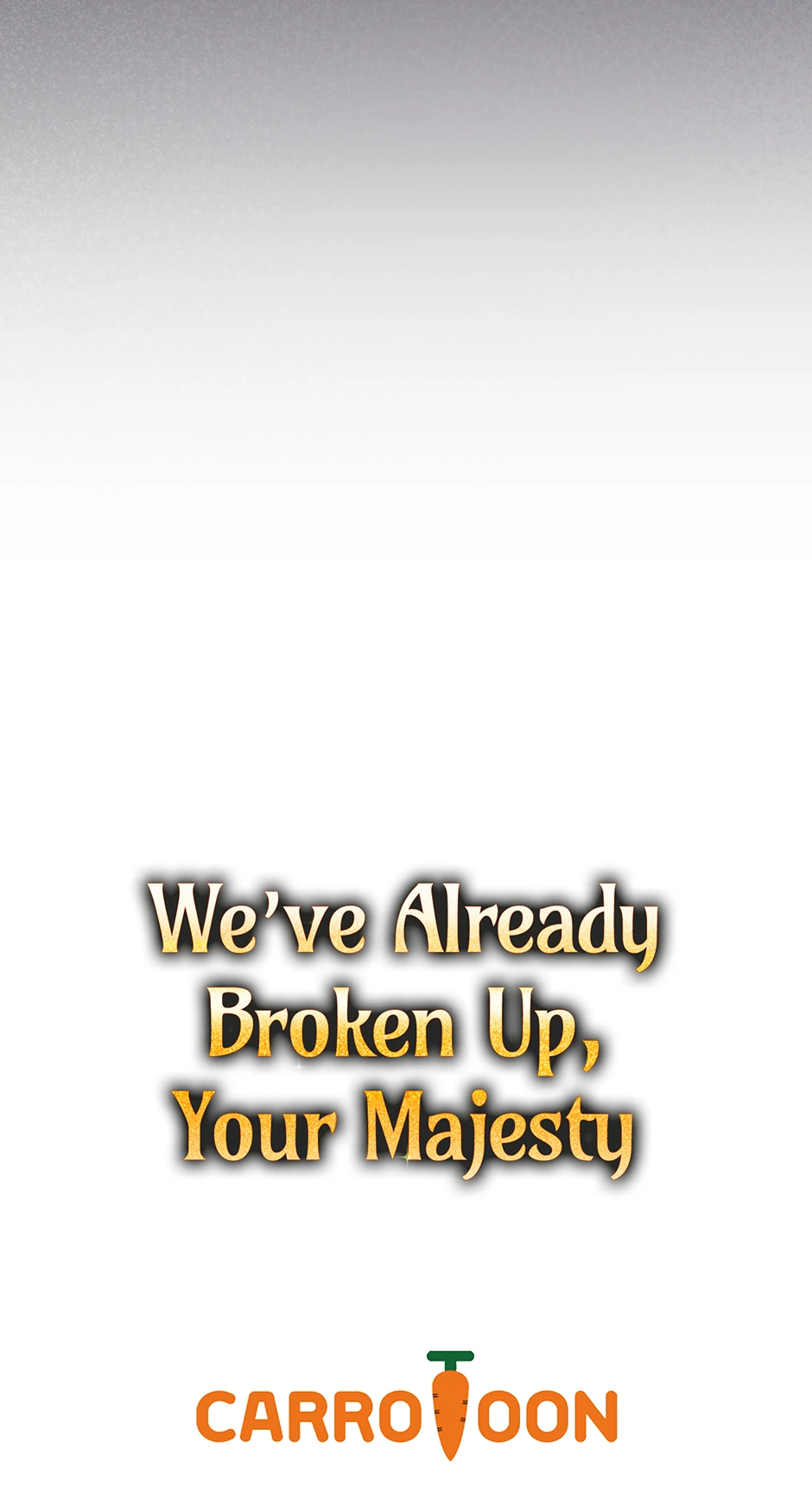 Since I Don’t Remember Anything About It, Shall We Break Up, Your Majesty? Chapter 42 299 73