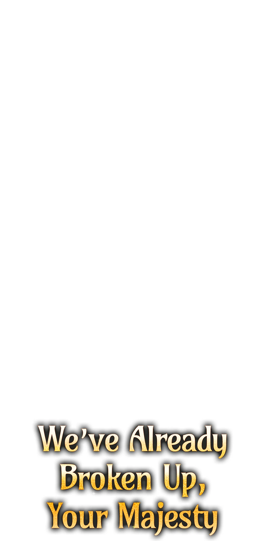 Since I Don’t Remember Anything About It, Shall We Break Up, Your Majesty? Chapter 43 240 26