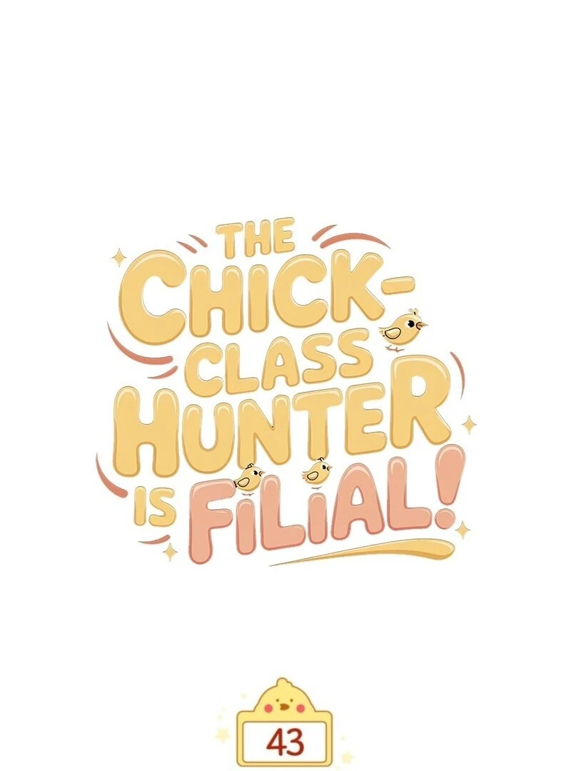 The Chick-Class Hunter is Filial! Chapter 43 428 049