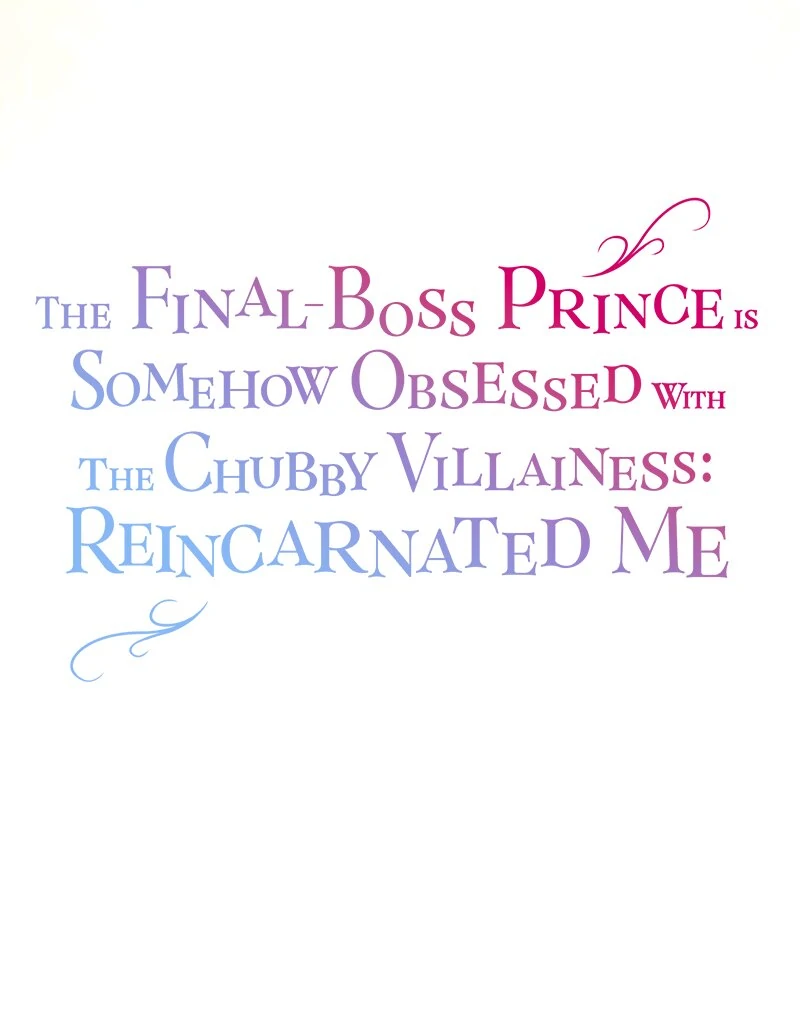 The Final-Boss Prince is Somehow Obsessed with the Chubby Villainess: Reincarnated Me Chapter 42 208 12