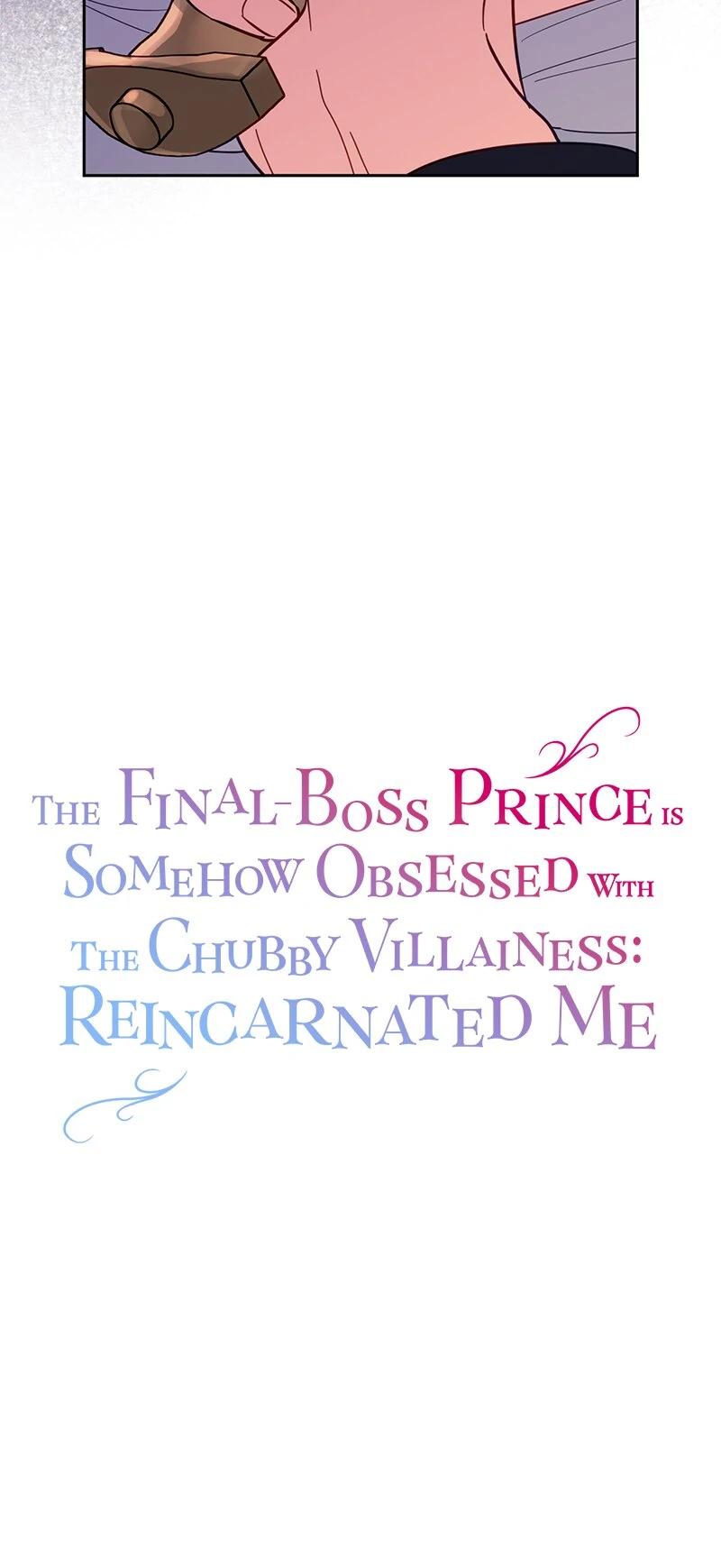 The Final-Boss Prince is Somehow Obsessed with the Chubby Villainess: Reincarnated Me Chapter 47 204 11