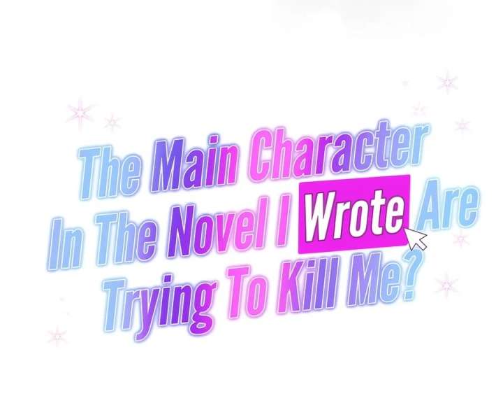 The Main Character In The Novel I Wrote Are Trying To Kill Me? Chapter 3 381 008