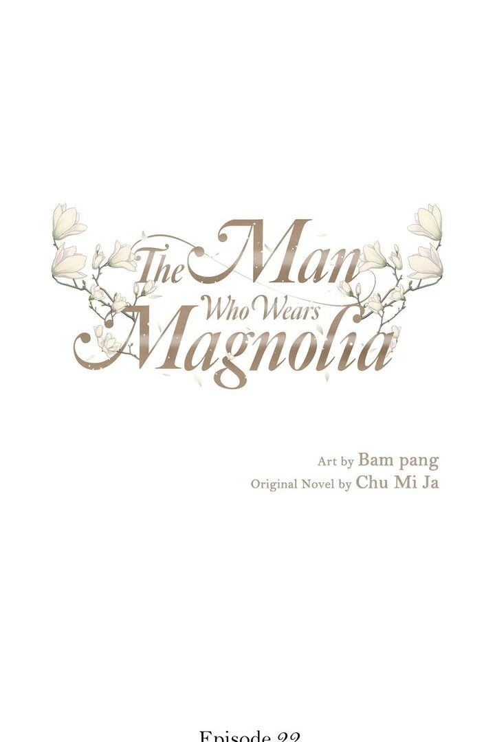 The Man Who Wears Magnolia Chapter 22 314 001