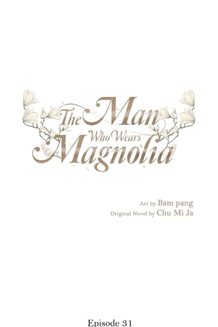 The Man Who Wears Magnolia Chapter 31 305 01