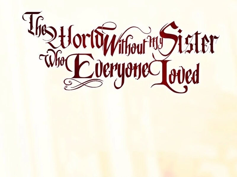 The World Without My Sister Who Everyone Loved Chapter 87 440 034