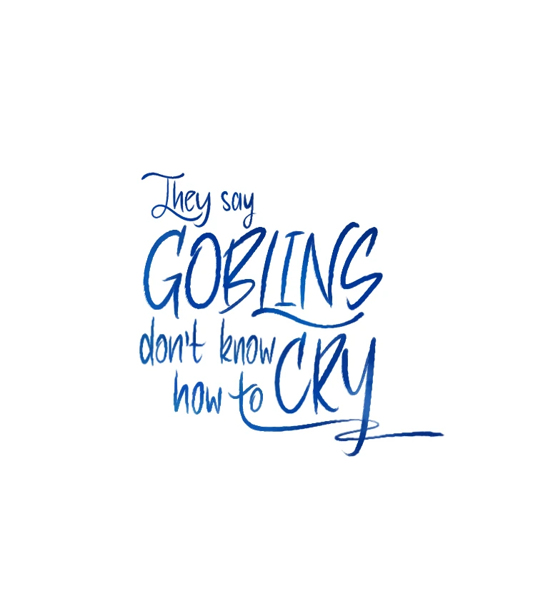 They Say Goblins Don’t Know How to Cry Chapter 16 334 ch 16 81