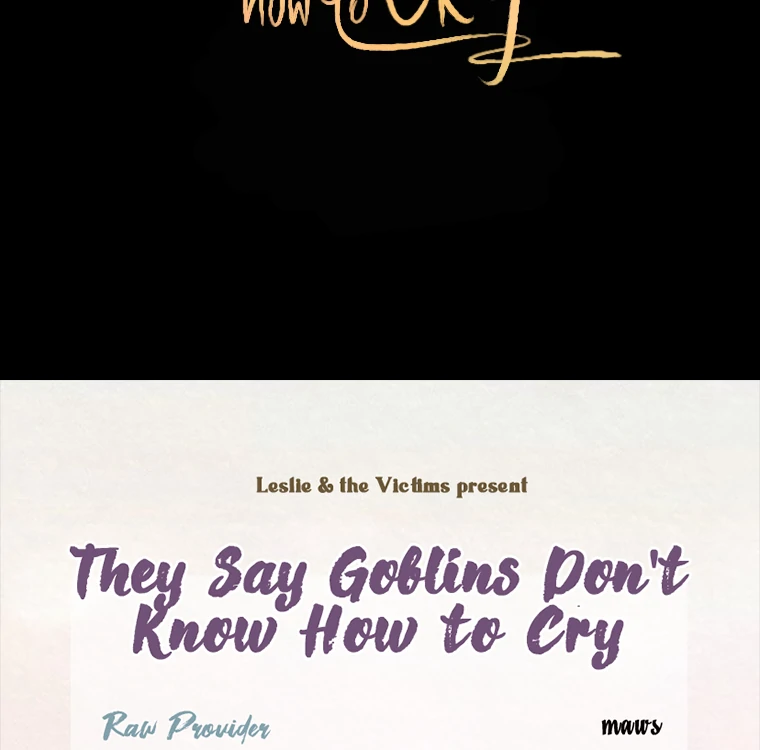 They Say Goblins Don’t Know How to Cry Chapter 21 454 ch 21 111