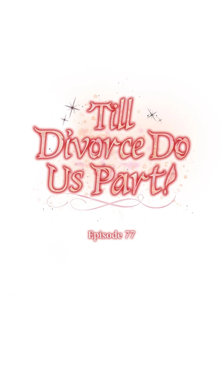 Till Divorce Do Us Part! Chapter 77 266 ch 77 7