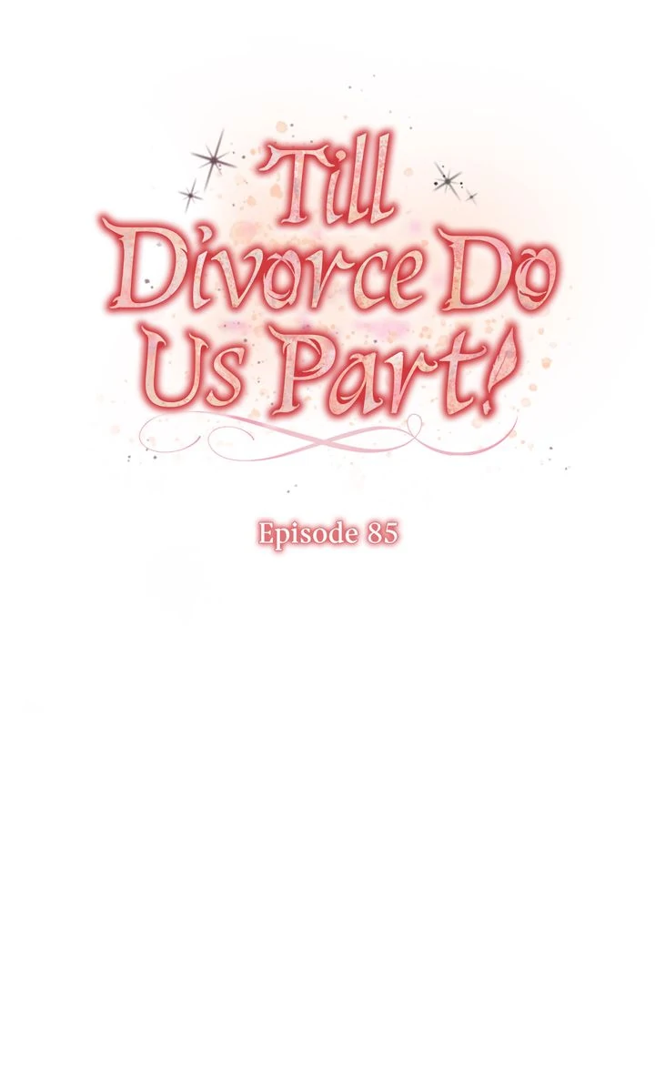 Till Divorce Do Us Part! Chapter 85 289 ch 85 30