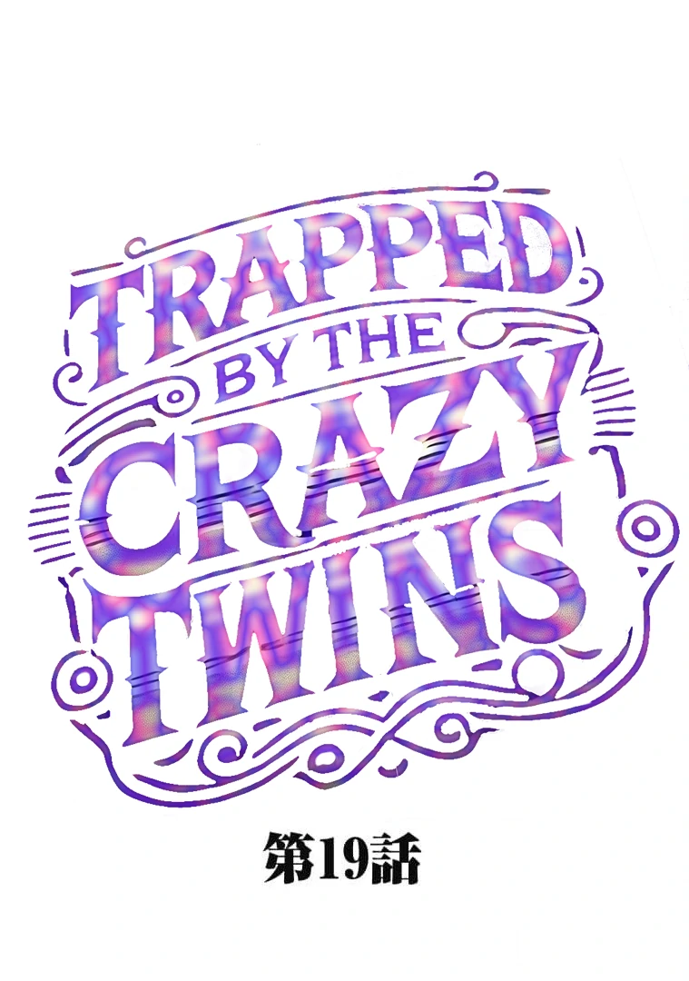 Trapped By The Crazy Twins Chapter 19 299 08