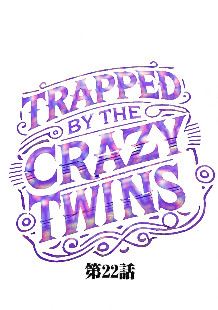 Trapped By The Crazy Twins Chapter 22 364 016