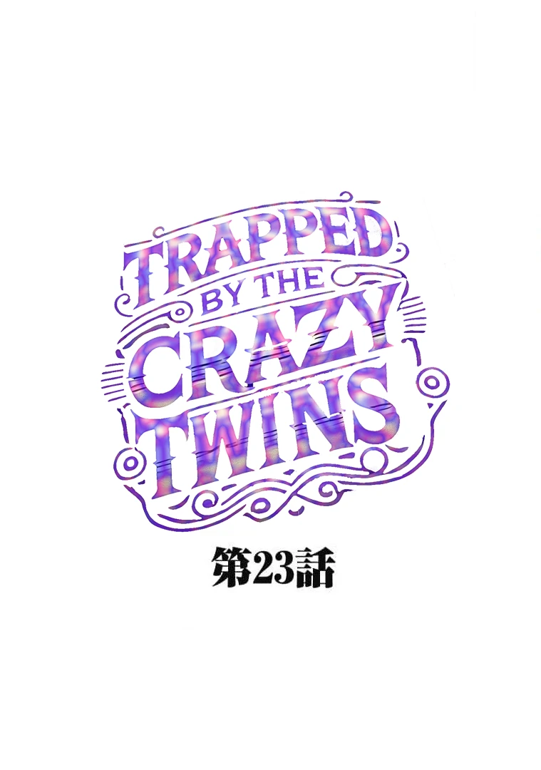 Trapped By The Crazy Twins Chapter 23 415 042