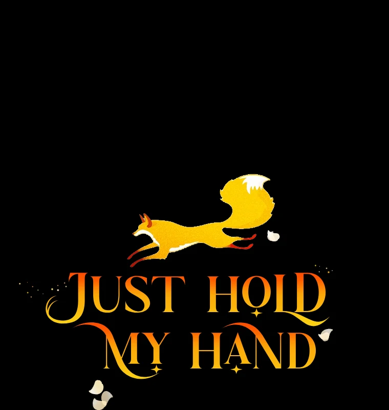 You Just Need To Hold My Hand Chapter 76 293 07